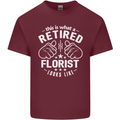 This Is What a Retired Florist Looks Like Mens Cotton T-Shirt Tee Top Maroon