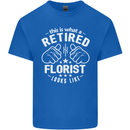 This Is What a Retired Florist Looks Like Mens Cotton T-Shirt Tee Top Royal Blue