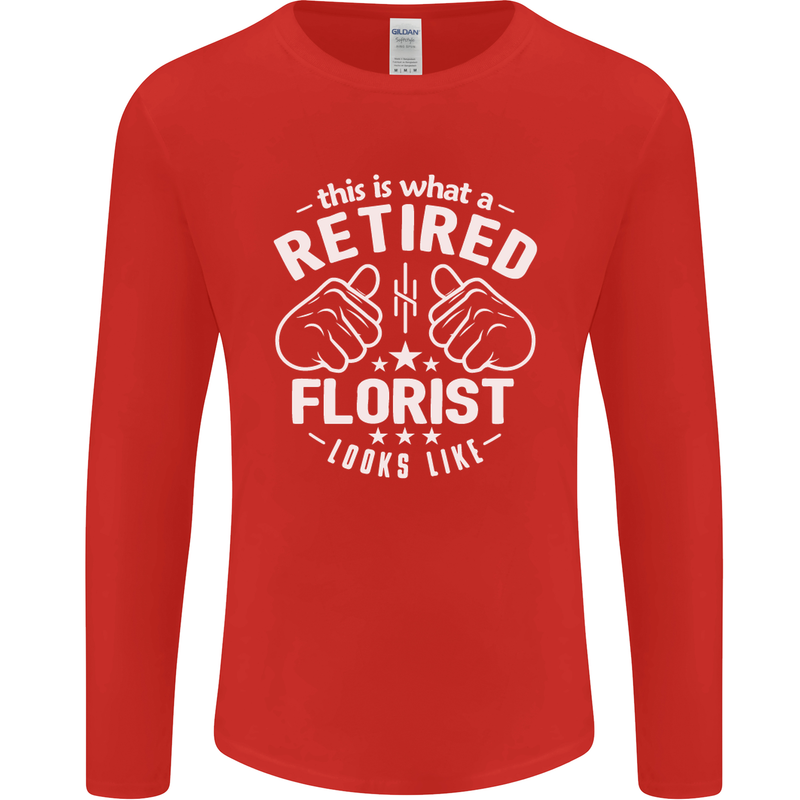 This Is What a Retired Florist Looks Like Mens Long Sleeve T-Shirt Red