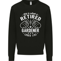 This Is What a Retired Gardener Looks Like Mens Sweatshirt Jumper Black