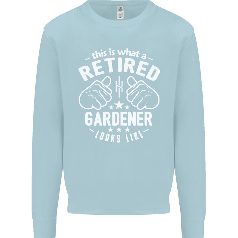 This Is What a Retired Gardener Looks Like Mens Sweatshirt Jumper Light Blue