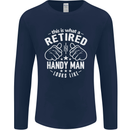 This Is What a Retired Handy Man Looks Like Mens Long Sleeve T-Shirt Navy Blue