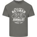 This Is What a Retired Journalist Looks Like Mens Cotton T-Shirt Tee Top Charcoal