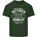 This Is What a Retired Journalist Looks Like Mens Cotton T-Shirt Tee Top Forest Green
