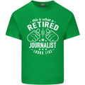 This Is What a Retired Journalist Looks Like Mens Cotton T-Shirt Tee Top Irish Green