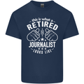 This Is What a Retired Journalist Looks Like Mens Cotton T-Shirt Tee Top Navy Blue