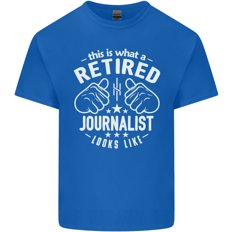 This Is What a Retired Journalist Looks Like Mens Cotton T-Shirt Tee Top Royal Blue