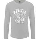 This Is What a Retired Judge Looks Like Mens Long Sleeve T-Shirt Sports Grey