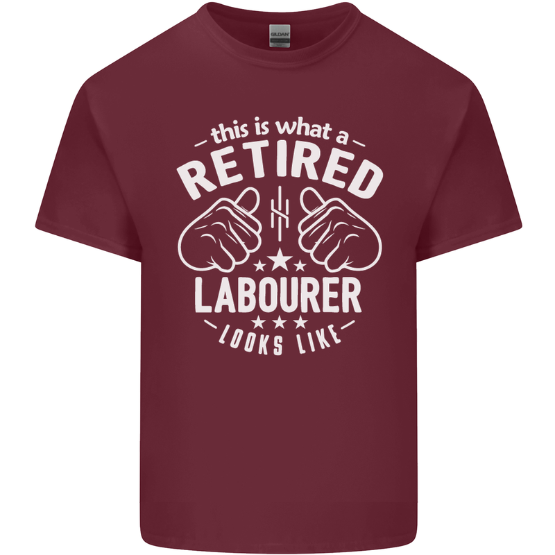 This Is What a Retired Labourer Looks Like Mens Cotton T-Shirt Tee Top Maroon