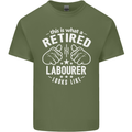 This Is What a Retired Labourer Looks Like Mens Cotton T-Shirt Tee Top Military Green
