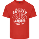 This Is What a Retired Labourer Looks Like Mens Cotton T-Shirt Tee Top Red