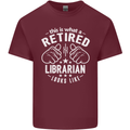 This Is What a Retired Librarian Looks Like Mens Cotton T-Shirt Tee Top Maroon