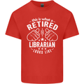 This Is What a Retired Librarian Looks Like Mens Cotton T-Shirt Tee Top Red