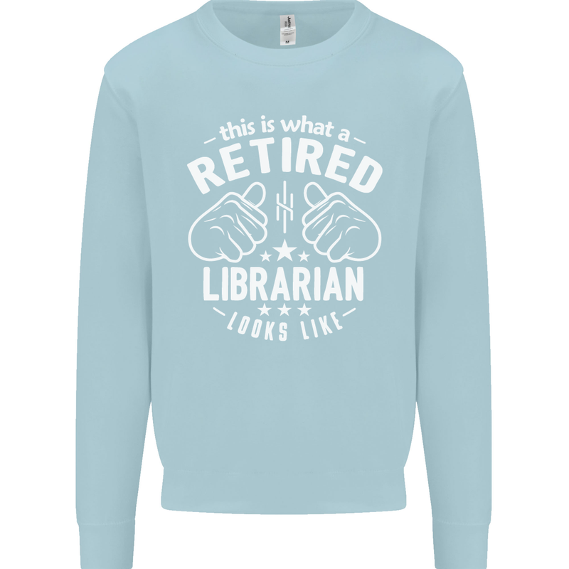 This Is What a Retired Librarian Looks Like Mens Sweatshirt Jumper Light Blue