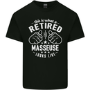 This Is What a Retired Masseuse Looks Like Mens Cotton T-Shirt Tee Top Black
