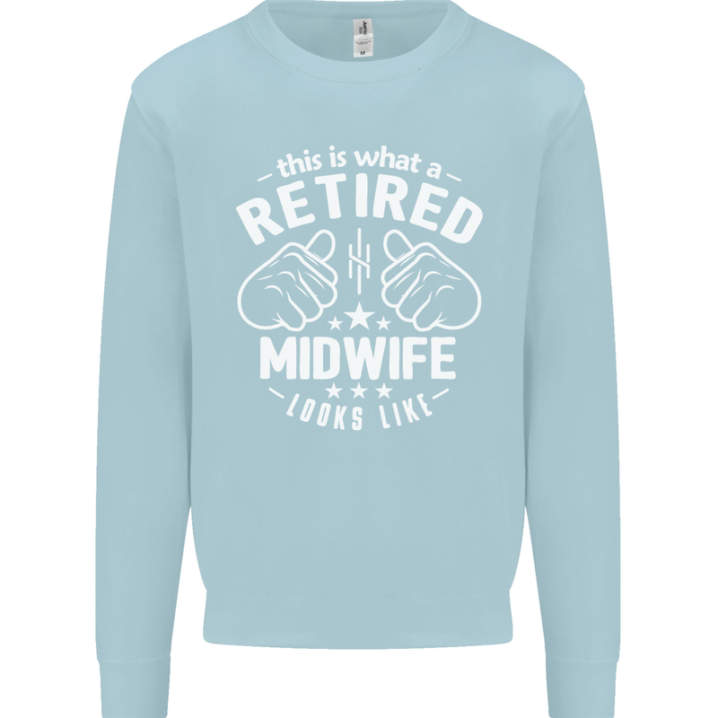 This Is What a Retired Midwife Looks Like Mens Sweatshirt Jumper Light Blue