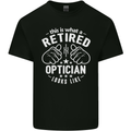 This Is What a Retired Optician Looks Like Mens Cotton T-Shirt Tee Top Black
