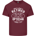 This Is What a Retired Optician Looks Like Mens Cotton T-Shirt Tee Top Maroon