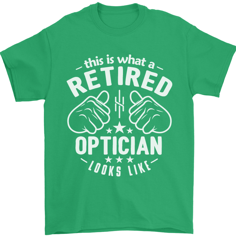 This Is What a Retired Optician Looks Like Mens T-Shirt Cotton Gildan Irish Green