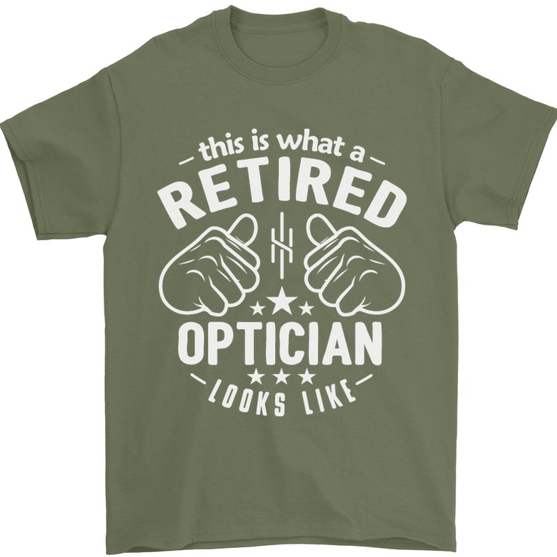 This Is What a Retired Optician Looks Like Mens T-Shirt Cotton Gildan Military Green
