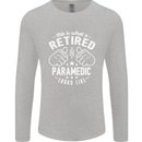 This Is What a Retired Paramedic Looks Like Mens Long Sleeve T-Shirt Sports Grey