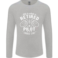 This Is What a Retired Pilot Looks Like Mens Long Sleeve T-Shirt Sports Grey