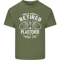 This Is What a Retired Plasterer Mens Cotton T-Shirt Tee Top Military Green
