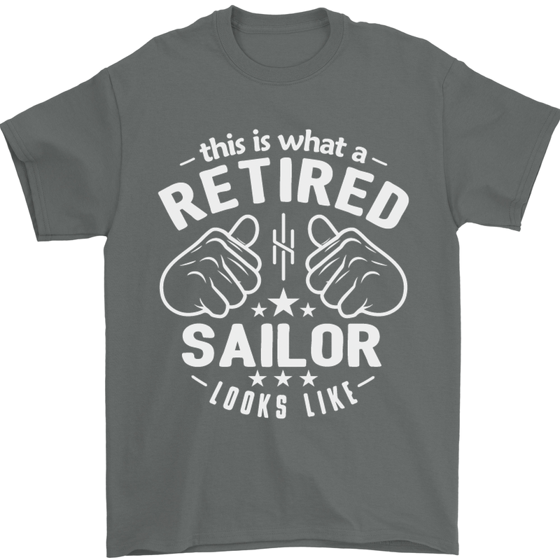 This Is What a Retired Sailor Looks Like Mens T-Shirt Cotton Gildan Charcoal