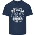 This Is What a Retired Singer Looks Like Mens Cotton T-Shirt Tee Top Navy Blue