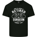 This Is What a Retired Surgeon Looks Like Mens Cotton T-Shirt Tee Top Black