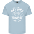This Is What a Retired Surveyor Looks Like Mens Cotton T-Shirt Tee Top Light Blue