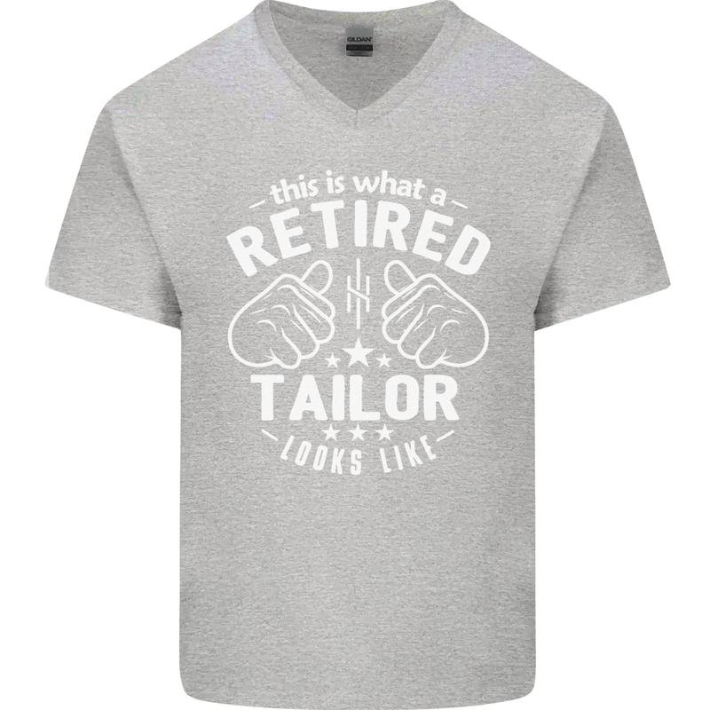 This Is What a Retired Tailor Looks Like Mens V-Neck Cotton T-Shirt Sports Grey