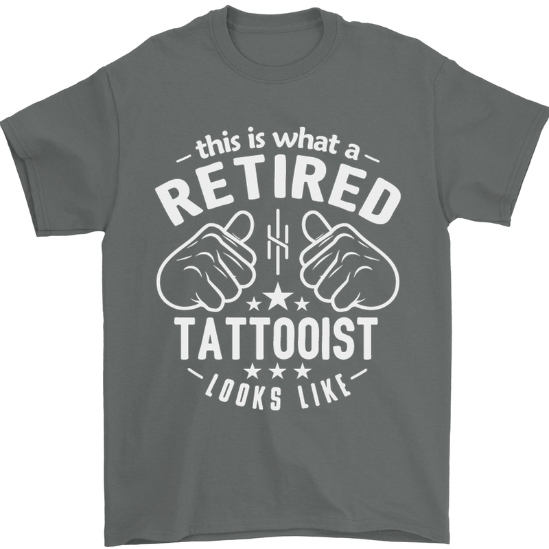 This Is What a Retired Tattooist Looks Like Mens T-Shirt Cotton Gildan Charcoal