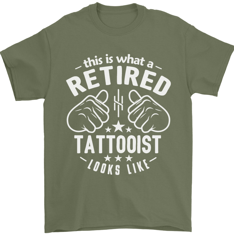 This Is What a Retired Tattooist Looks Like Mens T-Shirt Cotton Gildan Military Green