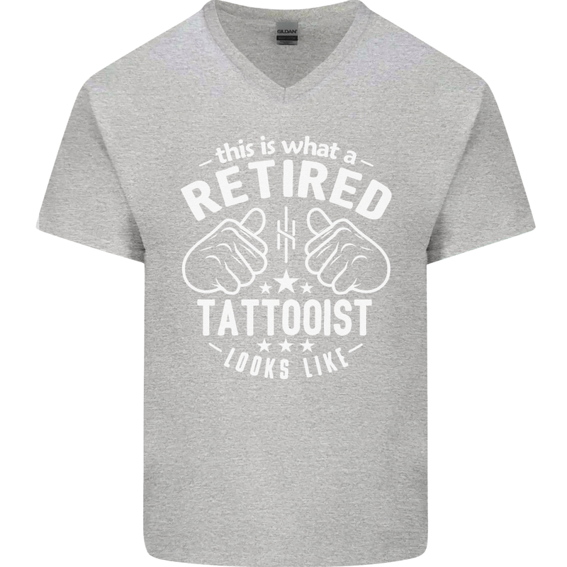 This Is What a Retired Tattooist Looks Like Mens V-Neck Cotton T-Shirt Sports Grey