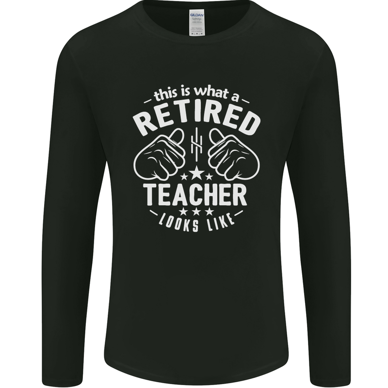 This Is What a Retired Teacher Looks Like Mens Long Sleeve T-Shirt Black