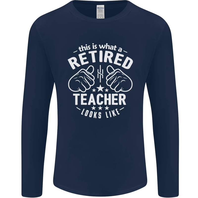 This Is What a Retired Teacher Looks Like Mens Long Sleeve T-Shirt Navy Blue
