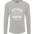 This Is What a Retired Umpire Looks Like Mens Long Sleeve T-Shirt Sports Grey