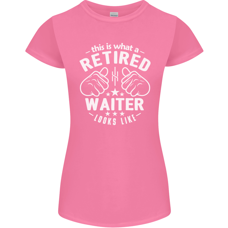 This Is What a Retired Waiter Looks Like Womens Petite Cut T-Shirt Azalea