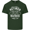 This Is What a Retired Waitress Looks Like Mens Cotton T-Shirt Tee Top Forest Green