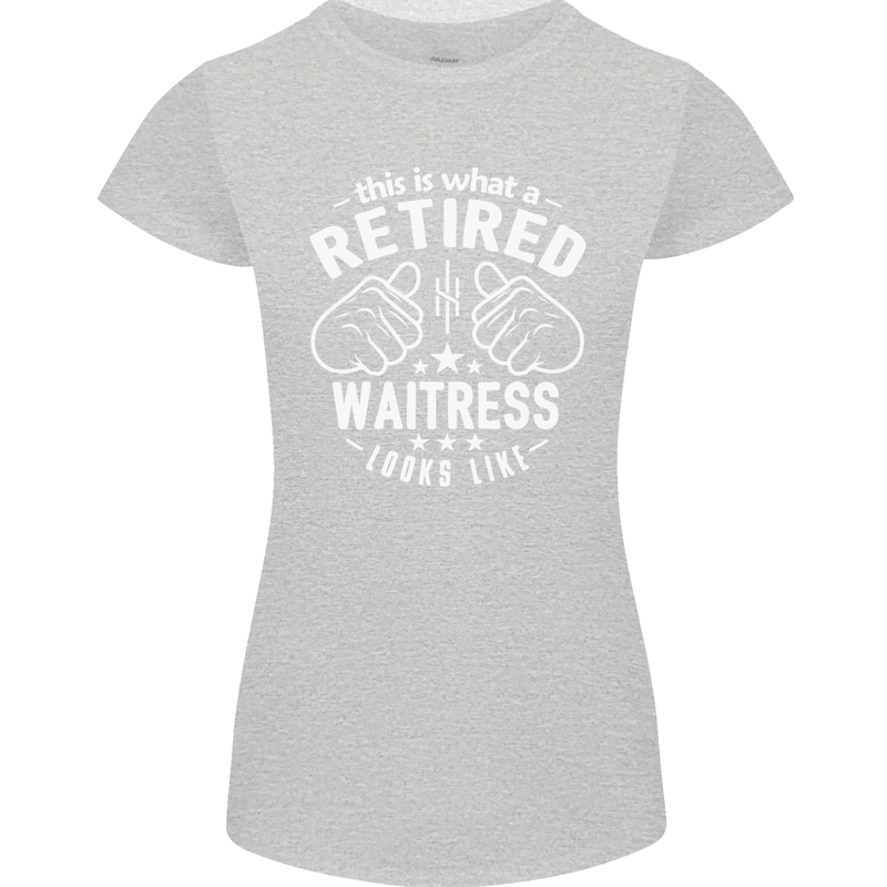 This Is What a Retired Waitress Looks Like Womens Petite Cut T-Shirt Sports Grey