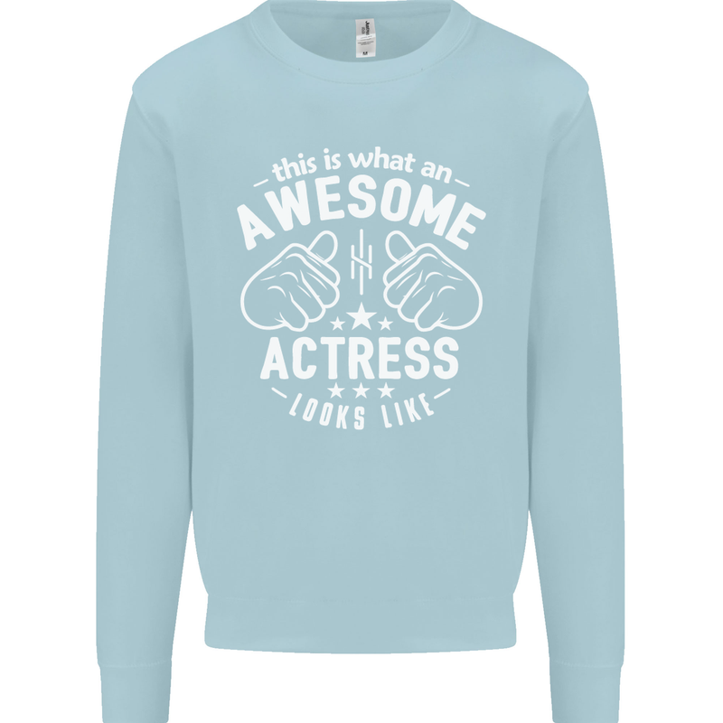 This Is What an Awesome Actress Looks Like Mens Sweatshirt Jumper Light Blue