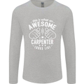 This Is What an Awesome Carpenter Looks Like Mens Long Sleeve T-Shirt Sports Grey