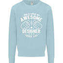 This Is What an Awesome Designer Looks Like Mens Sweatshirt Jumper Light Blue