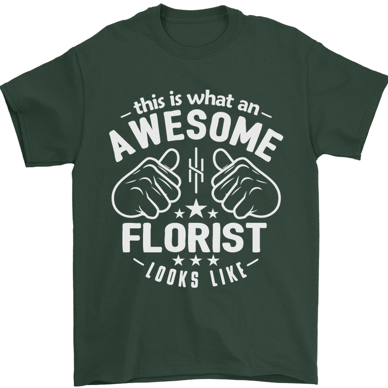 This Is What an Awesome Florist Looks Like Mens T-Shirt Cotton Gildan Forest Green