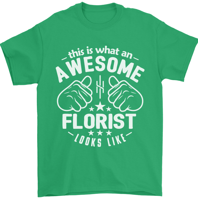 This Is What an Awesome Florist Looks Like Mens T-Shirt Cotton Gildan Irish Green