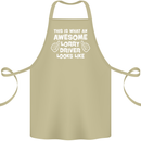 This Is What an Awesome Lorry Driver Looks Cotton Apron 100% Organic Khaki