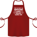 This Is What an Awesome Lorry Driver Looks Cotton Apron 100% Organic Maroon