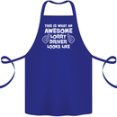 This Is What an Awesome Lorry Driver Looks Cotton Apron 100% Organic Royal Blue