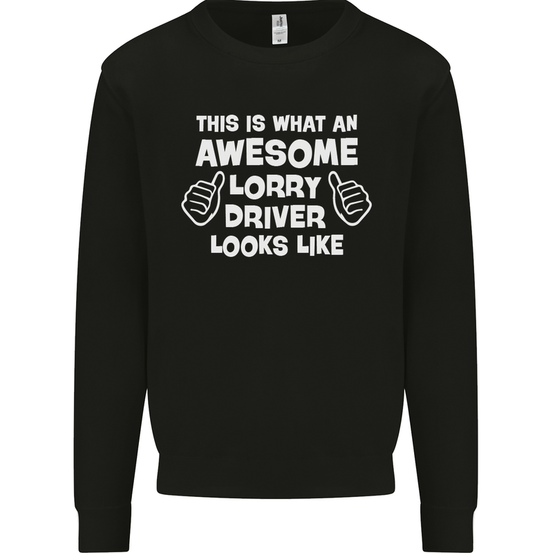This Is What an Awesome Lorry Driver Looks Mens Sweatshirt Jumper Black